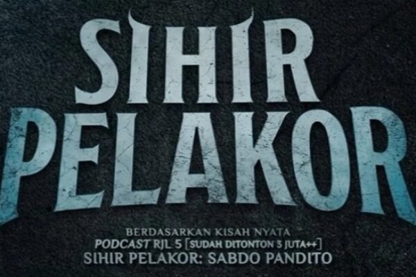 Sinopsis Film ‘Sihir Pelakor’, Kisah Nyata dari Podcast RJL5