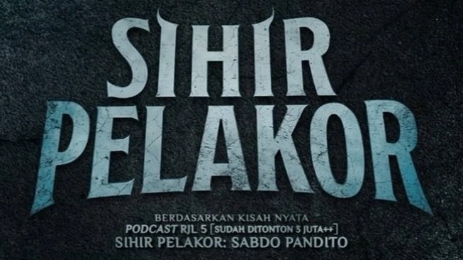 Sinopsis Film ‘Sihir Pelakor’, Kisah Nyata dari Podcast RJL5